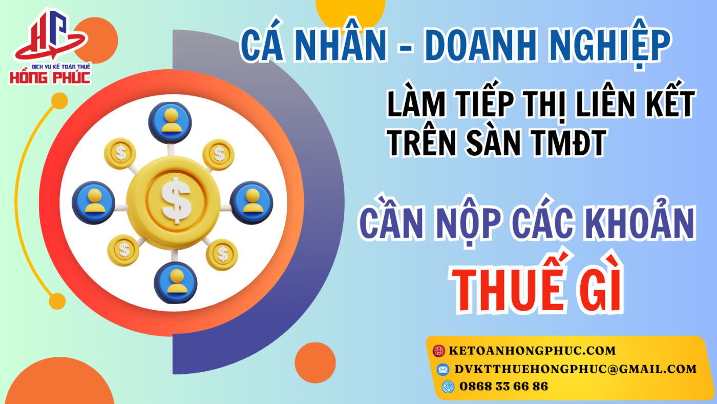 Tiếp Thị Liên Kết Trên Sàn Thương Mại Điện Tử Cần Nộp Những Loại Thuế Gì Tiếp Thị Liên Kết Trên Sàn Thương Mại Điện Tử_Hồng Phúc
